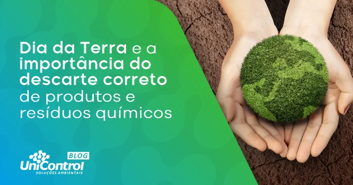 Dia da Terra e a Importância do Descarte Correto de Produtos e Resíduos Químicos